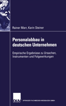 Image for Personalabbau in Deutschen Unternehmen: Empirische Ergebnisse Zu Ursachen, Instrumenten Und Folgewirkungen