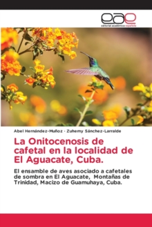 Image for La Onitocenosis de cafetal en la localidad de El Aguacate, Cuba.