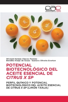 Image for Potencial Biotecnologico del Aceite Esencial de Citrus X Sp