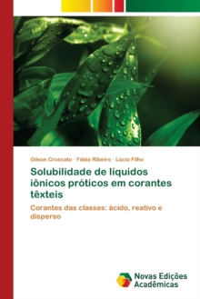 Image for Solubilidade de liquidos ionicos proticos em corantes texteis