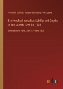 Image for Briefwechsel zwischen Schiller und Goethe in den Jahren 1794 bis 1805
