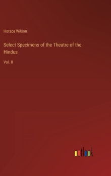 Image for Select Specimens of the Theatre of the Hindus