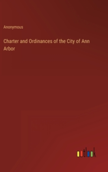 Image for Charter and Ordinances of the City of Ann Arbor