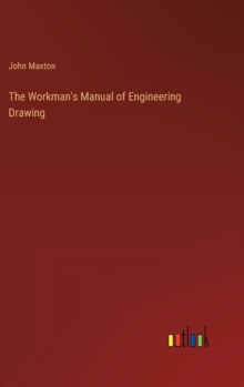 Image for The Workman's Manual of Engineering Drawing