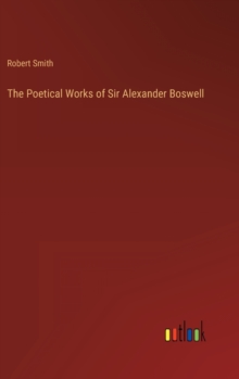 Image for The Poetical Works of Sir Alexander Boswell
