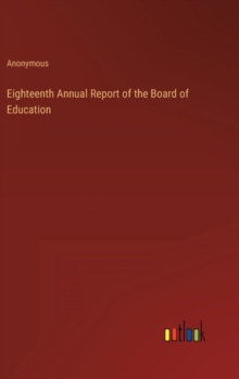 Image for Eighteenth Annual Report of the Board of Education
