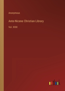 Image for Ante-Nicene Christian Library