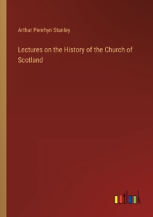 Image for Lectures on the History of the Church of Scotland