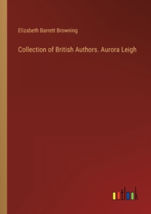 Image for Collection of British Authors. Aurora Leigh