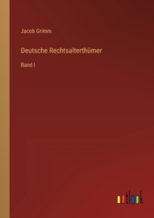 Image for Deutsche Rechtsalterthumer : Band I