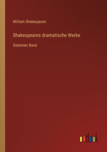 Image for Shakespeares dramatische Werke : Siebenter Band