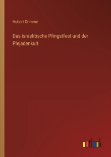 Image for Das israelitische Pfingstfest und der Plejadenkult