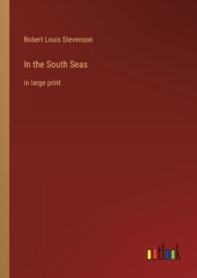 Image for In the South Seas : in large print
