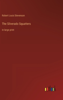 Image for The Silverado Squatters : in large print
