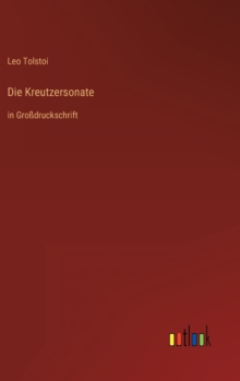Image for Die Kreutzersonate : in Grossdruckschrift