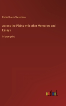 Image for Across the Plains with other Memories and Essays : in large print