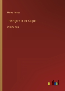 Image for The Figure in the Carpet : in large print