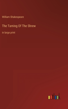 Image for The Taming Of The Shrew : in large print