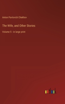 Image for The Wife, and Other Stories : Volume 5 - in large print