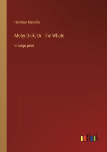 Image for Moby Dick; Or, The Whale : in large print