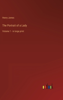 Image for The Portrait of a Lady : Volume 1 - in large print