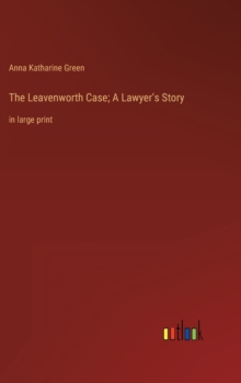 Image for The Leavenworth Case; A Lawyer's Story