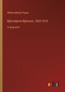 Image for Bjoernstjerne Bjoernson, 1832-1910 : in large print