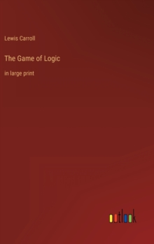 Image for The Game of Logic : in large print