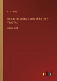 Image for Won By the Sword; A Story of the Thirty Years' War