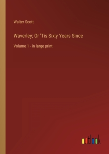 Image for Waverley; Or 'Tis Sixty Years Since