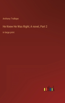 Image for He Knew He Was Right; A novel, Part 2