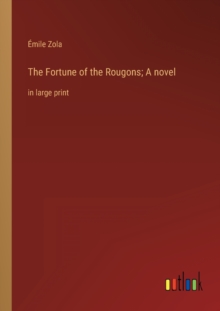 Image for The Fortune of the Rougons; A novel