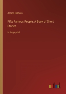 Image for Fifty Famous People; A Book of Short Stories : in large print