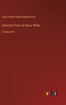 Image for Selected Prose of Oscar Wilde : in large print