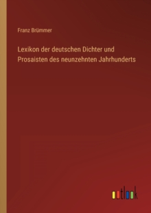 Image for Lexikon der deutschen Dichter und Prosaisten des neunzehnten Jahrhunderts
