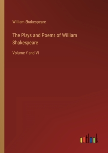 Image for The Plays and Poems of William Shakespeare : Volume V and VI