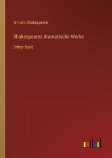 Image for Shakespeares dramatische Werke : Dritter Band