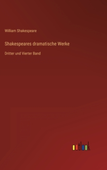 Image for Shakespeares dramatische Werke : Dritter und Vierter Band