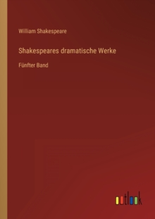 Image for Shakespeares dramatische Werke : Funfter Band