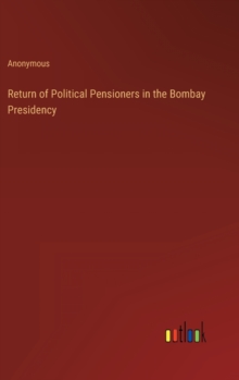 Image for Return of Political Pensioners in the Bombay Presidency