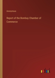 Image for Report of the Bombay Chamber of Commerce