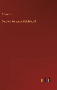 Image for Goudie's Perpetual Sleigh Road