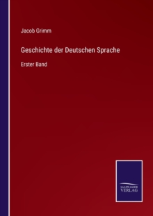Image for Geschichte der Deutschen Sprache : Erster Band
