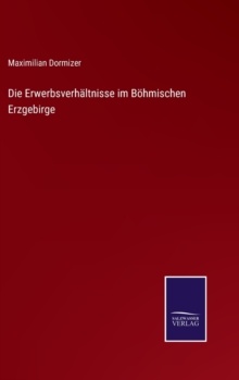 Image for Die Erwerbsverhaltnisse im Boehmischen Erzgebirge
