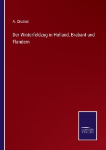 Image for Der Winterfeldzug in Holland, Brabant und Flandern