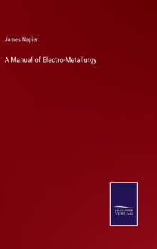 Image for A Manual of Electro-Metallurgy