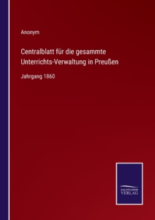 Image for Centralblatt fur die gesammte Unterrichts-Verwaltung in Preussen