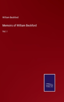 Image for Memoirs of William Beckford : Vol. I