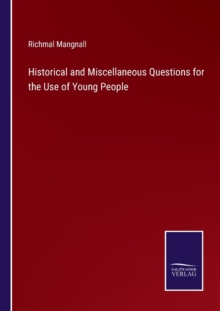 Image for Historical and Miscellaneous Questions for the Use of Young People
