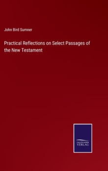 Image for Practical Reflections on Select Passages of the New Testament